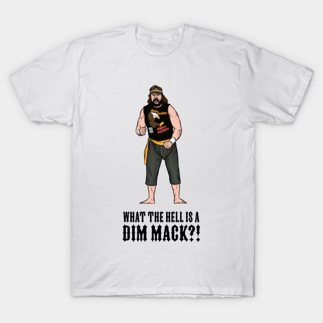 What the Hell is a Dim Mack?! T-Shirt by PreservedDragons